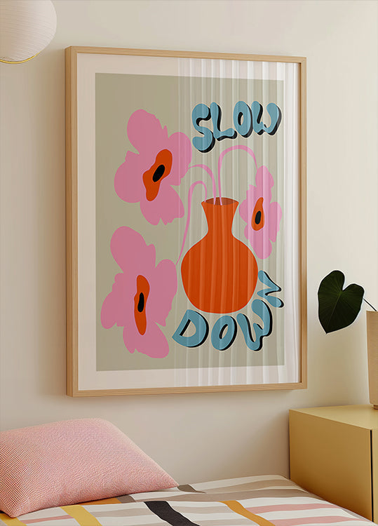 Slow Down (NEW) - Posterbox