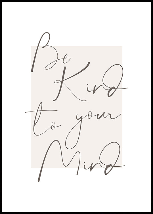 Wees vriendelijk voor je geest 4 Poster