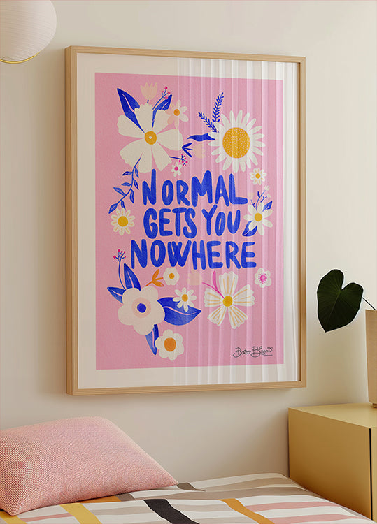 Normal Gets You Nowhere (NEW) - Posterbox