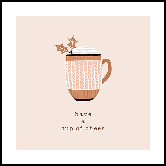 Have a Cup of Cheer Plakat Plakat - Posterbox