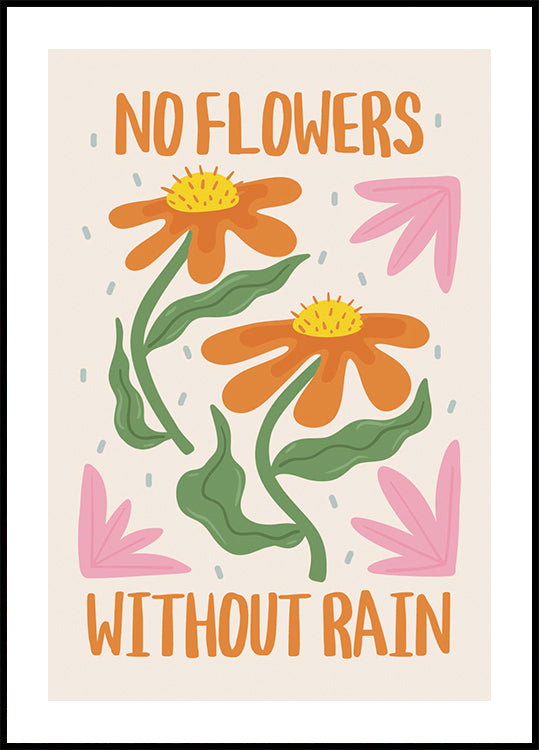 No Flowers Without Rain Plakat - Posterbox.dk