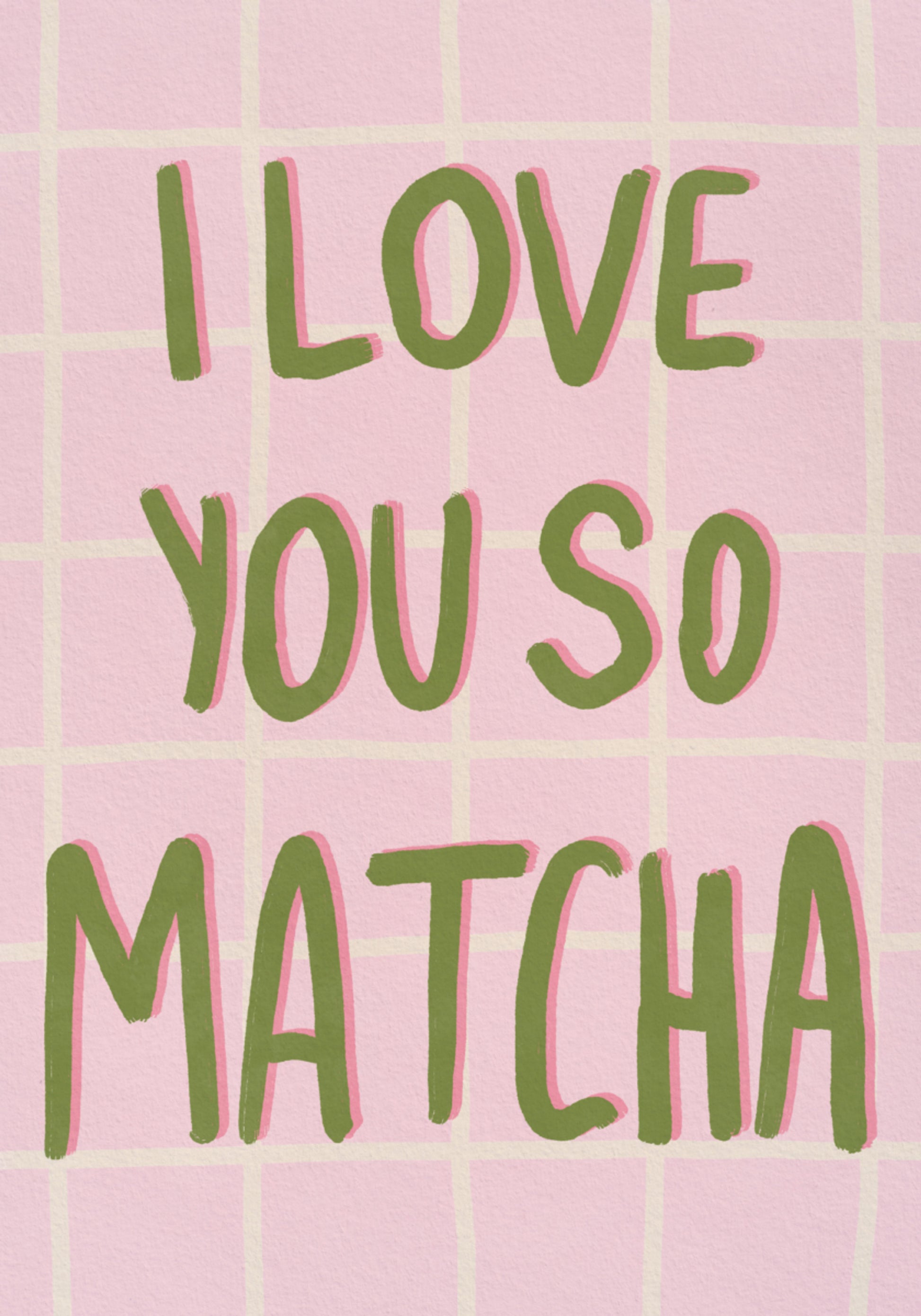 Ik hou zo van je Matcha