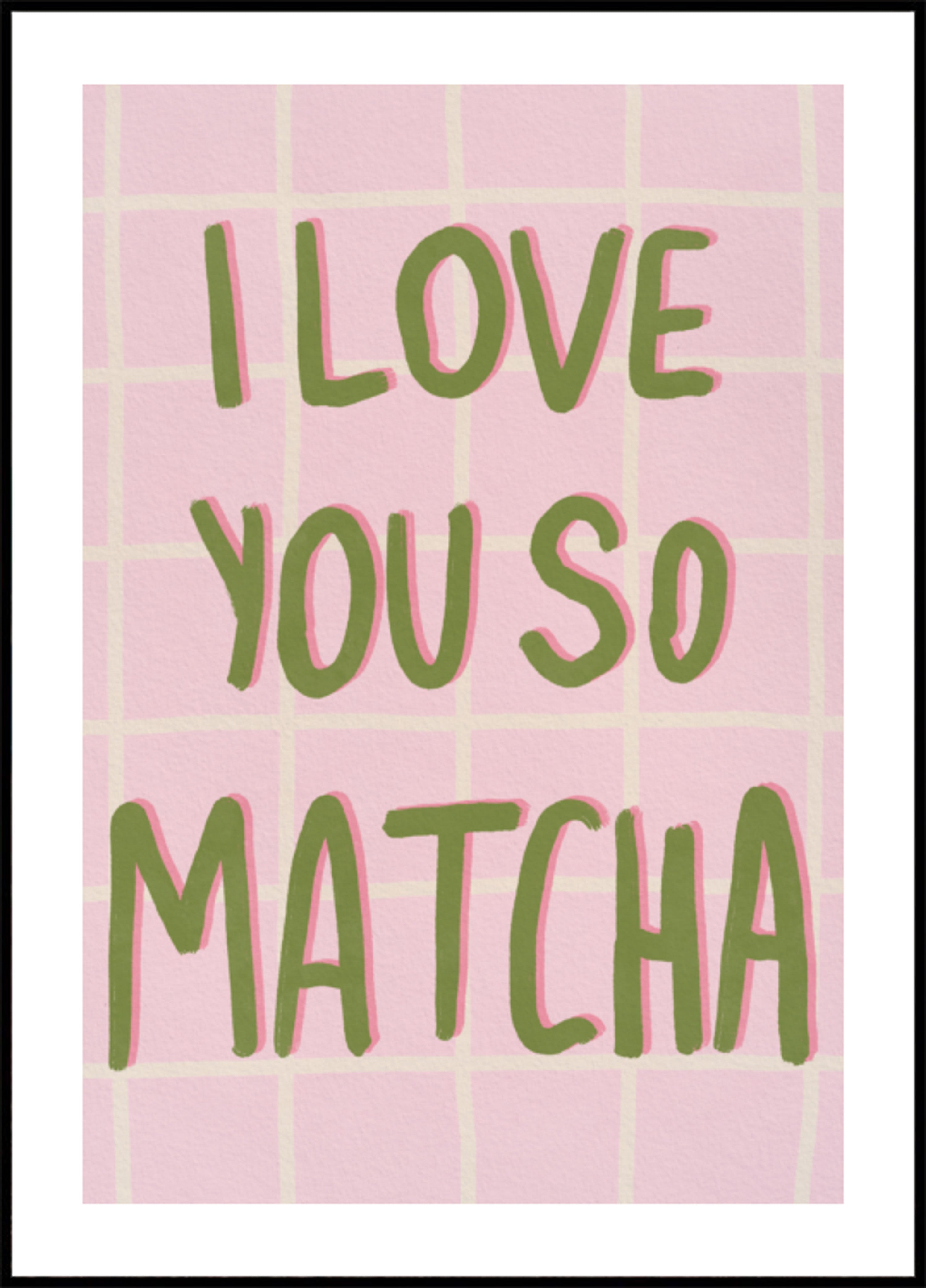 Ik hou zo van je Matcha